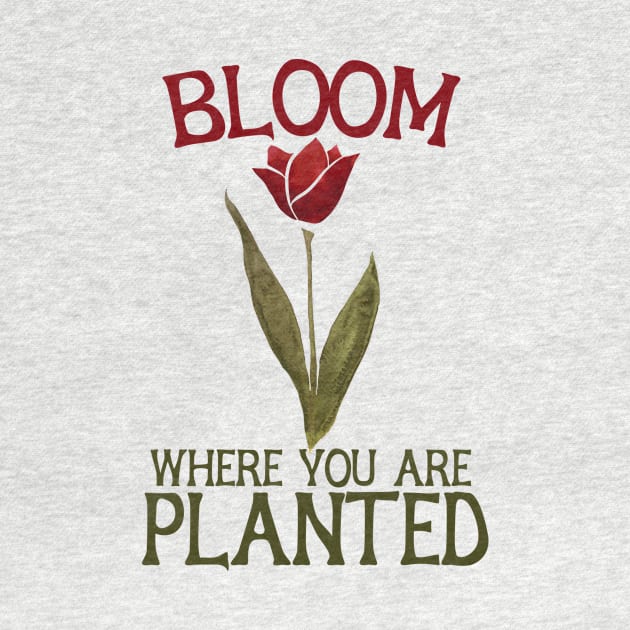 Bloom where you are planted tulip by bubbsnugg